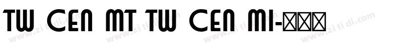 Tw Cen MT Tw Cen MI字体转换 Tw Cen MT Tw Cen MI字体转换